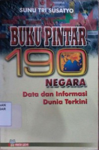 Image of Buku Pintar 190 Negara : data dan informasi dunia terkini